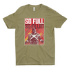 So Full So Filled T-Shirt